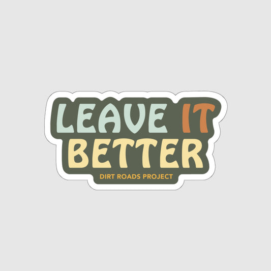 Leave It Better Sticker